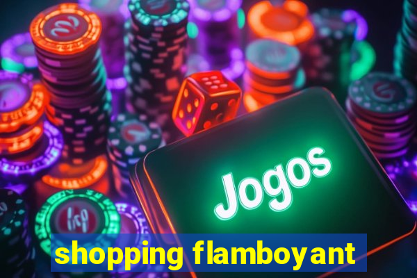 shopping flamboyant